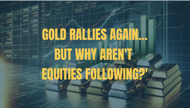 Gold Rallies Again… But Why Aren't Equities Following?
