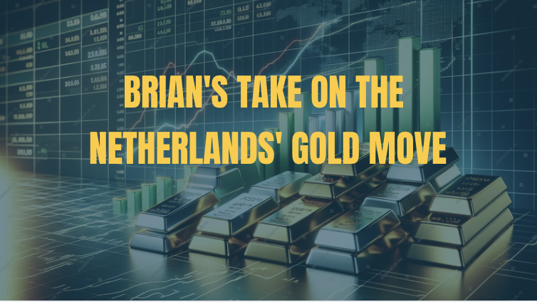 Brian's Take on the Netherlands' Gold Move